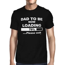 1Tee Mens Dad to Be Loading Please Wait T-Shirt