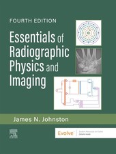 Essentials of Radiographic Physics and Imagin...