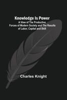 Knowledge Is Power Charles Knight Taschenbuch Kartoniert / Broschiert Englisch