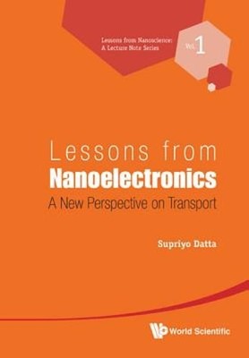 Lessons from Nanoelectronics by Datta Supriyo: New