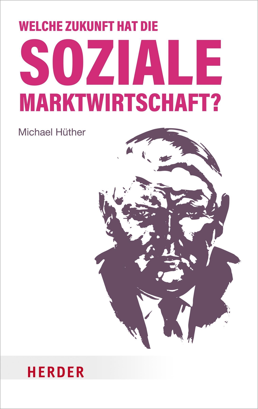Thumbnail - Welche Zukunft Hat Die Soziale Marktwirtschaft?, Michael Hüther