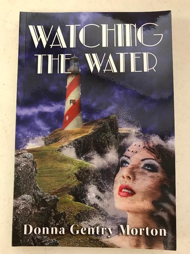 SIGNED Watching the Water by Donna Gentry Morton (2016) Heart Tides Series - Foto 1 di 2