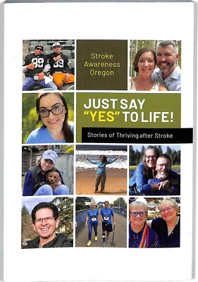 Just Say ''Yes'' to Life! - Stories of Thriving after Stroke