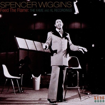 Spencer Wiggins Feed the Flame-the Fame and Xl Recordings (CD) Album