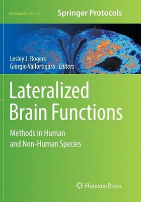 Lateralized Brain Functions: Methods in Human and Non-Human Species by Lesley J.