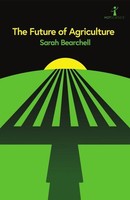 The Future Of Agriculture, Sarah Bearchell
