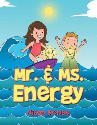 Mr. & Ms. Energy by Alison Brause Brause (English) Paperback Book