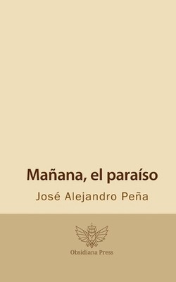 Maana, el paraso by Jos? Alejandro Pe?a Paperback Book