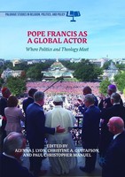 Pope Francis As A Global Actor Alynna J. Lyon