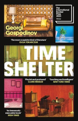 Time Shelter Winner of the International Booker Prize 2023 Georgi Gospodinov