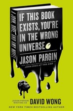 John Dies at the End - If This Book Exists, You're in the Wrong Universe by Jaso
