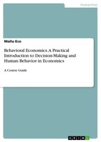 Mallu Eco | Behavioral Economics. A Practical Introduction To Decision-Making...
