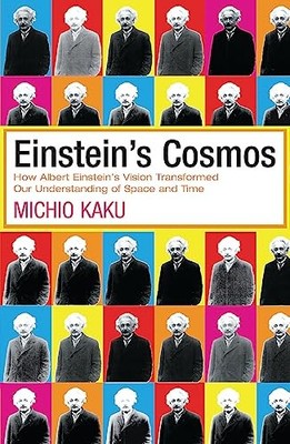 Einstein's Cosmos: How Albert Einstein's Vision Transformed Our 