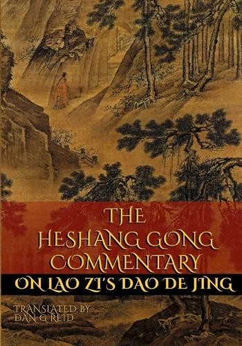 Dan G Reid Lao Zi (Lao Tzu) The Heshang Gong Commentary on Lao Zi ...
