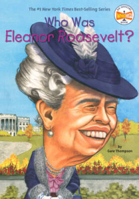 Who Was Eleanor Roosevelt? - Paperback By Thompson, Gare - ACCEPTABLE