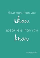 "Mini Notizbuch \"Have More Than You Show, Speak Less Than You Know\""