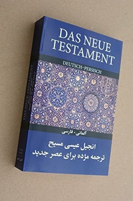 Das Neue Testament : Deutsch - Persisch In??l-i ??s? Mas?? : tar?uma Buch -