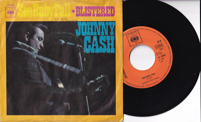 Johnny Cash -See Ruby Fall / Blistered- 7'' 45 CBS (4638 U)
