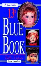 Blue Book of Dolls Values, 13th Edition - Paperback By Foulke, Jan - GOOD
