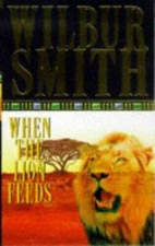 When the Lion Feeds - Paperback By Smith, Wilbur - ACCEPTABLE