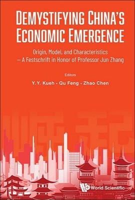 Demystifying China's Economic Emergence: Origin, Model, And Characteristics - A