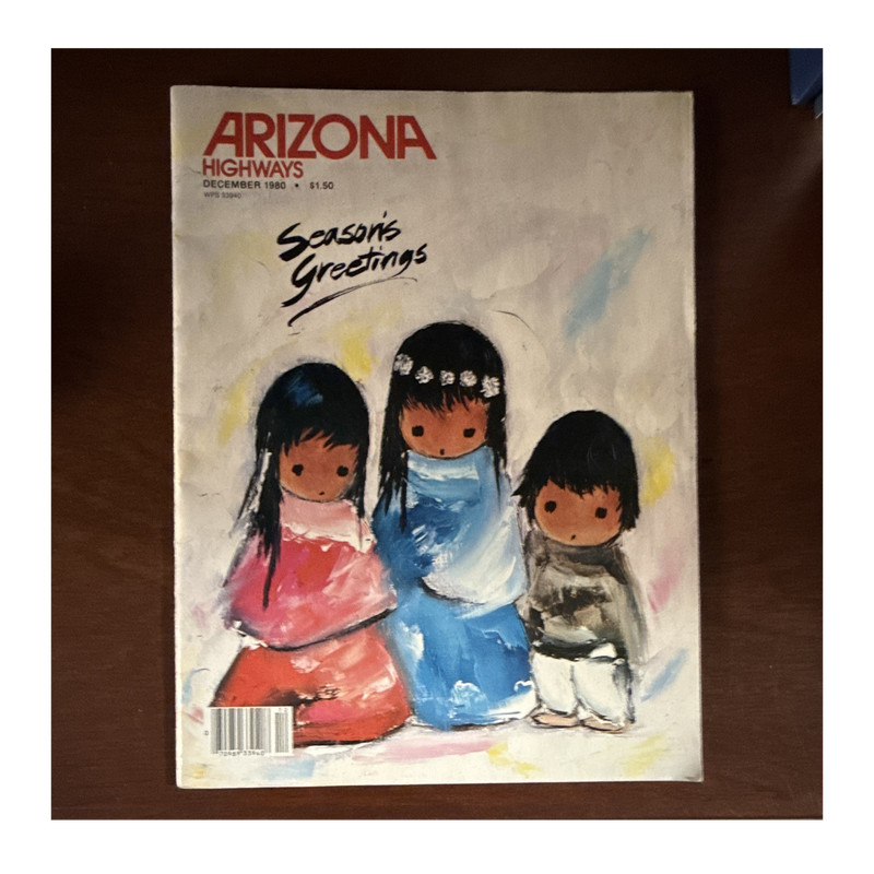 Arizona Highways December 1980 Illustrated Travel & Geography Magazine DeGrazia