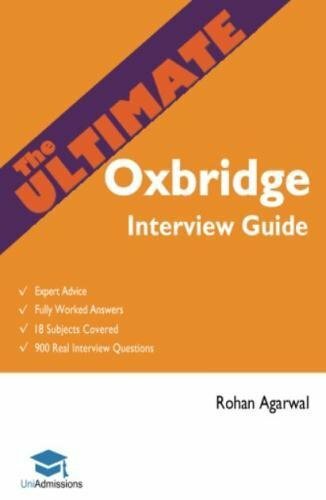 The Ultimate Oxbridge Interview Guide: Over 900 Past Interview Questions, 18 Su