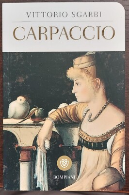 Carpaccio. Ediz. illustriert von Vittorio Sgarbi - Ed. Bompiani