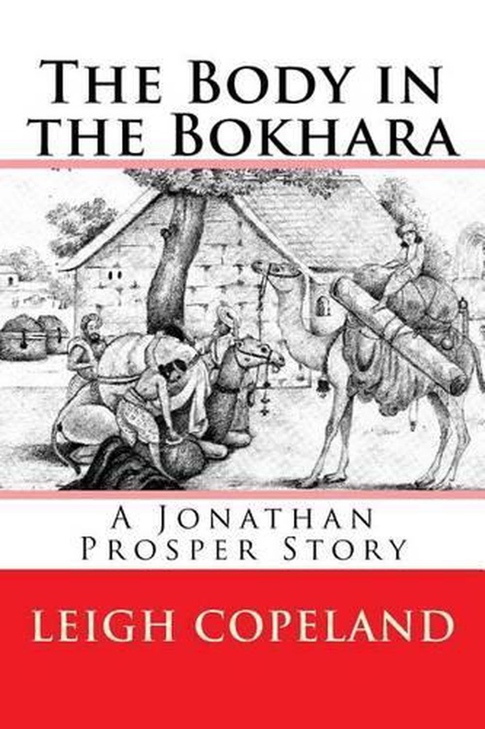 The Body in the Bokhara A Jonathan Prosper Story by Leigh Copeland