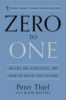 Zero to One: Notes on Startups, or How to Build the Future - VERY GOOD