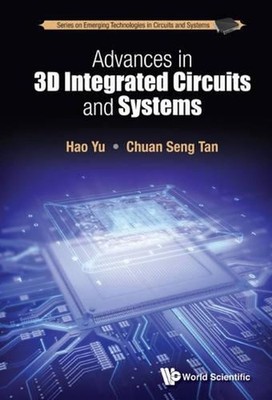 Advances In 3d Integrated Circuits And Systems by Hao Yu (English) Paperback Boo