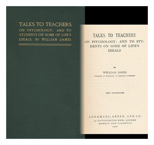 Cover of JAMES, WILLIAM (1842-1910) Talks to Teachers on Psychology : and to Students ON