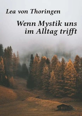 Wenn Mystik uns im Alltag trifft Buch GartenWEden Verlag