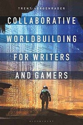 Collaborative Worldbuilding for - Paperback, by Hergenrader Trent - Acceptable