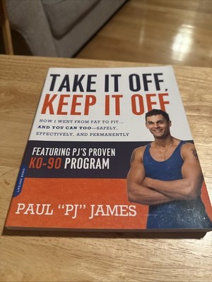 Take It Off, Keep It Off: How I Went fr..., James, Paul