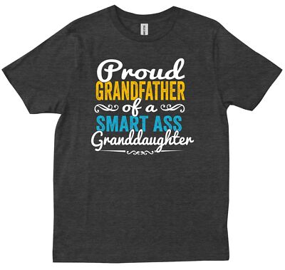 Proud Grandfather Of Smart Ass Granddaughter Funny Gift For Grandpa T-shirt