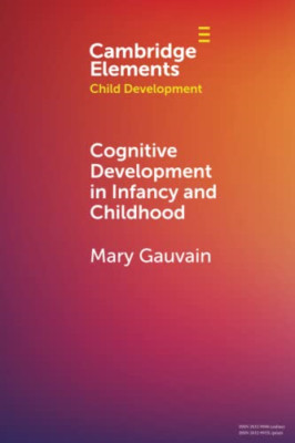 Cognitive Development in Infancy and Childhood (Element - Paperback NEW Gauvain,