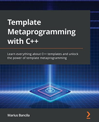 Template Metaprogramming with C++: Learn everything abo - Paperback NEW Bancila,