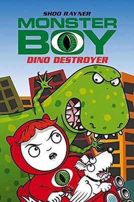 Dino Destroyer (Monster Boy) By Shoo Rayner. 9781408302484