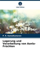 Lagerung Und Verarbeitung Von Aonla-FrüChten P. R. Kamalkumaran Taschenbuch 2025
