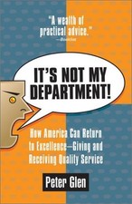 It's Not My Department!: How America can Return to Excellence--Giving an