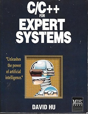 C/C + + for Expert Systems: ''Unleashes the Power of Artificial I