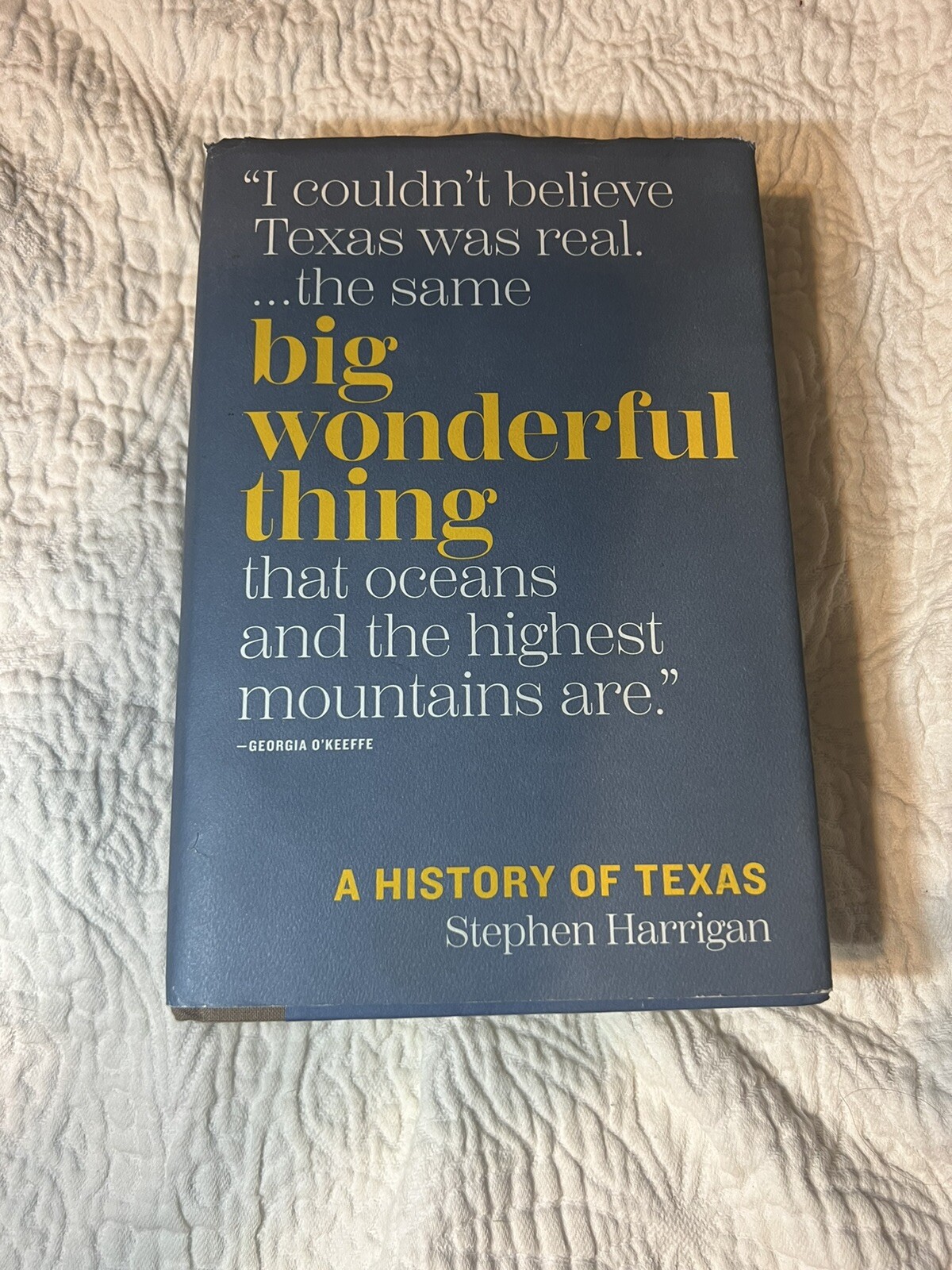 Big Wonderful Thing: A History of Texas - Hardcover By Harrigan, Stephen - GOOD