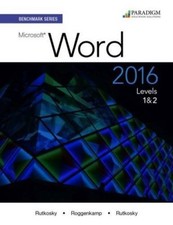 Benchmark Series: Microsoft R Word 2016 Levels 1 and 2: Text by Rutkosky, N