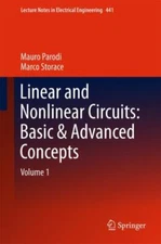 Linear and Nonlinear Circuits : Basic & Advanced Concepts, Hardcover by Parod...