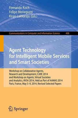 Agent Technology for Intelligent Mobile Services and Smart Societies: Workshop o