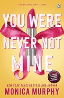 You Were Never Not Mine, Monica Murphy
