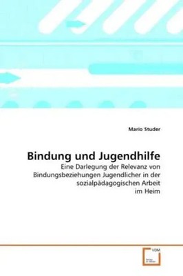 Bindung und Jugendhilfe Mario Studer Taschenbuch Deutsch VDM Verlag Dr. Müller