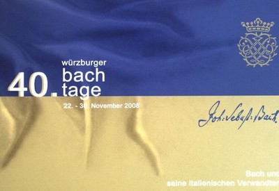 Bach und seine italienischen Verwandten: 40. Würzburger Bachtage 22.-30. Novembe