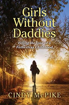 McPike - Girls Without Daddies  Filling the Void of a Fatherless Child - X555z